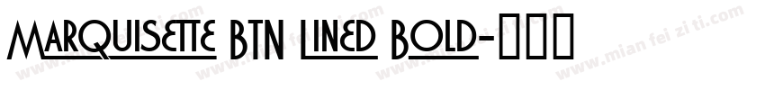 Marquisette BTN Lined Bold字体转换